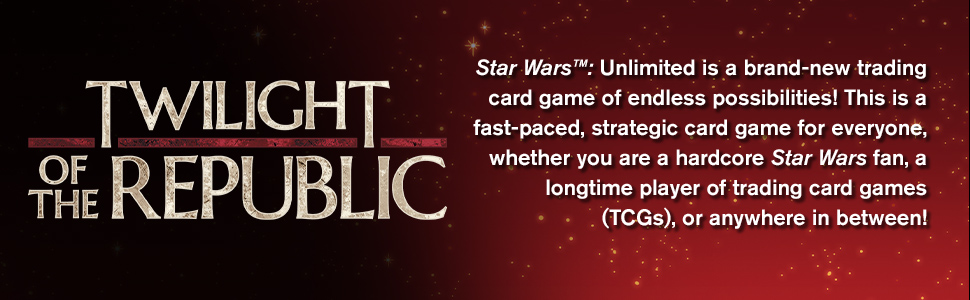 Star Wars Unlimited Twilight of the Republic