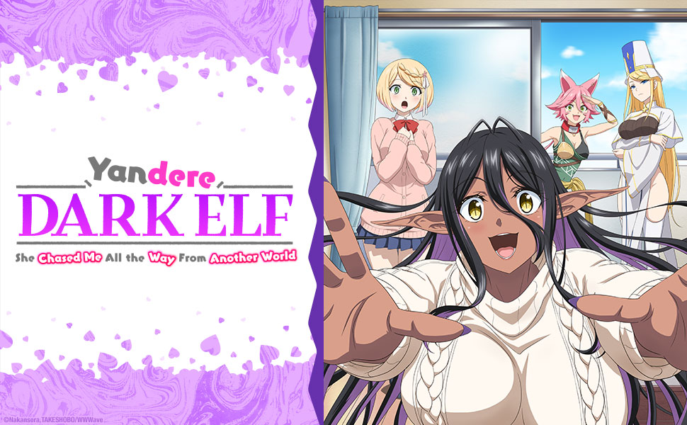 Yandere Dark Elf: She Chased Me All the Way from Another World!