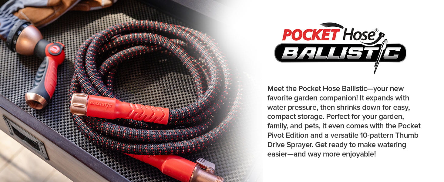 Pocket Hose Ballistic
