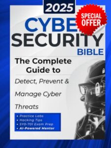 Cybersecurity Bible: The Complete Guide to Detect