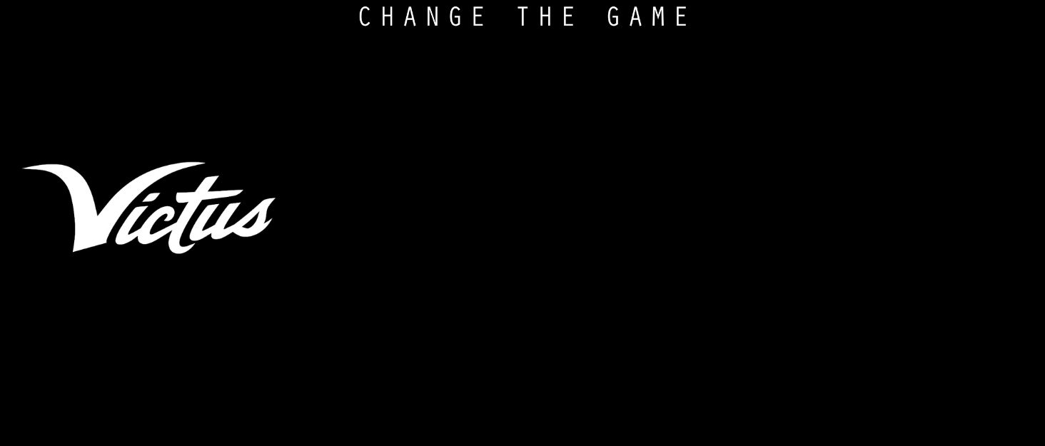 VICTUS, CHANGE THE GAME