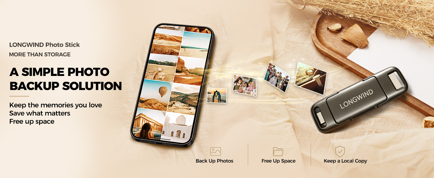 LONGWIND Photo Stick MORE THAN STORAGE A SIMPLE PHOTO BACKUP SOLUTION