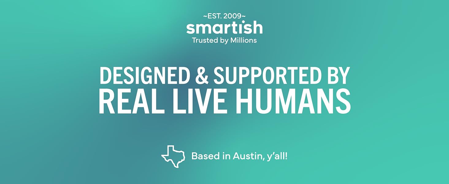 Smartish is based in Austin, TX and offer support from real humans in the US. All products designed